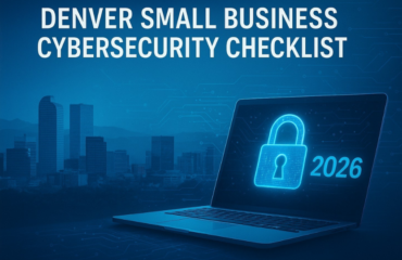 Denver Small Business Cybersecurity Checklist 18 IT Must Do Basics for 2026